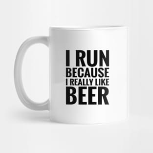 Run Because I Like Beer Mug